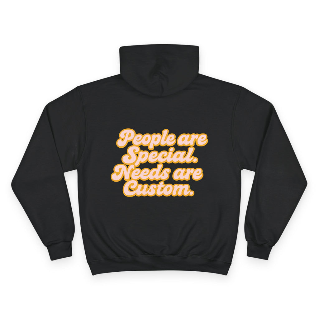 "People Are Special. Needs Are Custom." Hoodie | Custom Needs Support Apparel