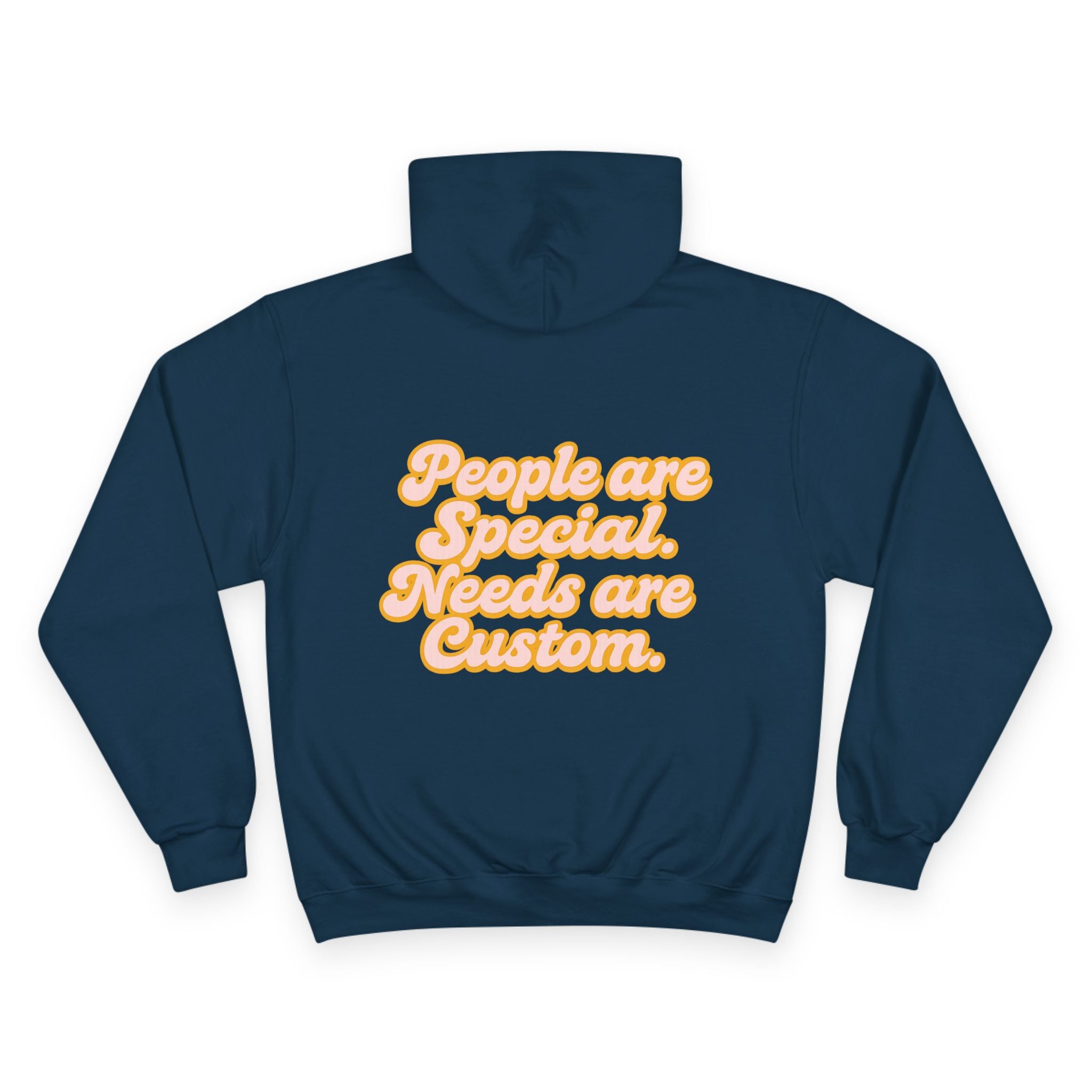 "People Are Special. Needs Are Custom." Hoodie | Custom Needs Support Apparel