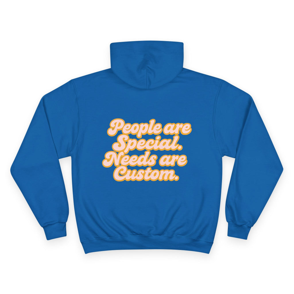 "People Are Special. Needs Are Custom." Hoodie | Custom Needs Support Apparel